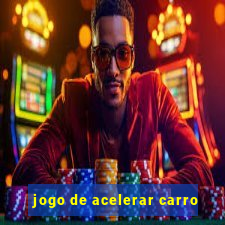 jogo de acelerar carro